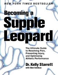 Kelly Starrett: Becoming a Supple Leopard (2013, Victory Belt Publishing)