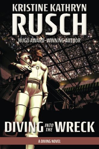 Kristine Kathryn Rusch: Diving into the Wreck (Paperback, 2013, WMG Publishing)