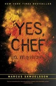 Marcus Samuelsson: Yes, chef (2012, Random House)
