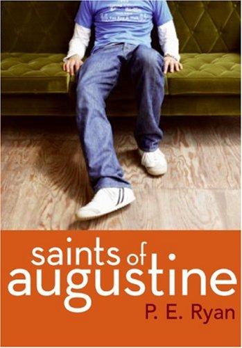 P. E. Ryan, Patrick Ryan: Saints of Augustine (Hardcover, 2007, HarperTeen)