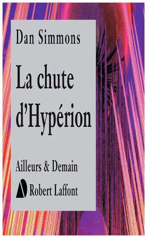 Dan Simmons: La Chute d'Hypérion (French language)