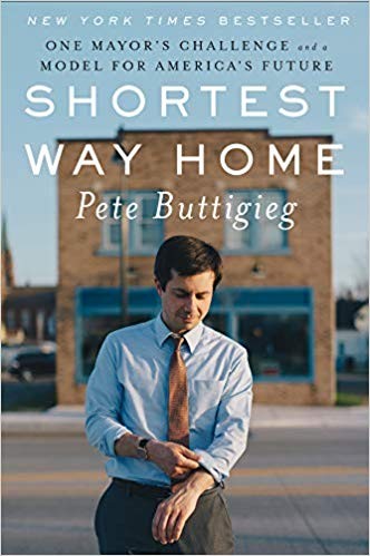 Pete Buttigieg: Shortest Way Home (2019, Liveright Publishing Corporation)