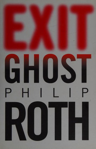 Philip Roth: Exit Ghost (Hardcover, 2007, Jonathan Cape, Houghton Mifflin, 2007)