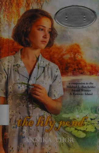 Annika Thor: The lily pond (2011, Delacorte Press)