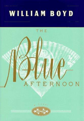 Boyd, William: The blue afternoon (1995, Knopf, Distributed by Random House)
