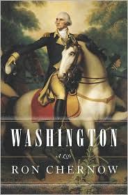 Ron Chernow: Washington: A Life (2010, The Penguin Press)