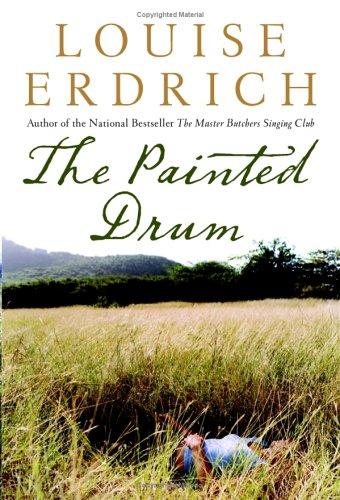 Louise Erdrich: The painted drum (2005, HarperCollins)