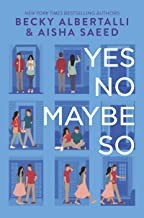 Aisha Saeed, Becky Albertalli: Yes no maybe so (Hardcover, 2020, Balzer + Bray, an imprint of HarperCollinsPublishers)