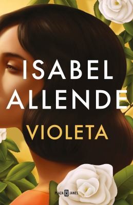 Isabel Allende: Violeta (Hardcover, Spanish language, 2022, Plaza & Janés)