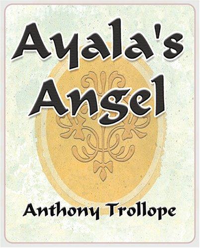 Anthony Trollope: Ayalas angel (Paperback, 2006, Book Jungle)