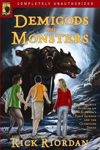 Rick Riordan, Leah Wilson: Demigods and Monsters: Your Favorite Authors on Rick Riordan's Percy Jackson and the Olympians Series (2009, Smart Pop)