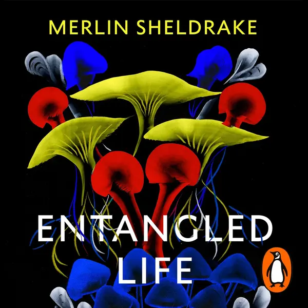 Entangled Life : the Illustrated Edition (2023, Random House Publishing Group)