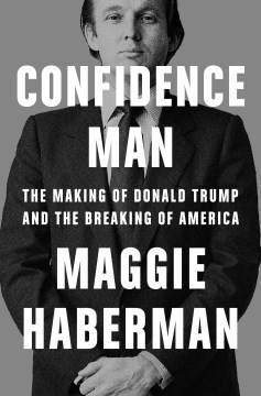 Maggie Haberman: Confidence Man (Hardcover, 2022, Penguin Press)
