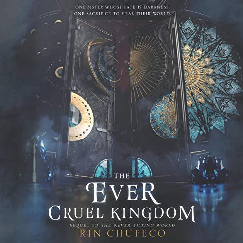 Rin Chupeco: The Ever Cruel Kingdom (AudiobookFormat, 2020, Harpercollins, HarperCollins B and Blackstone Publishing)