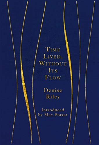 Denise Riley: Time Lived, Without Its Flow (Hardcover, Picador)
