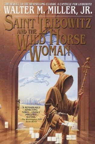 Walter M. Miller Jr.: Saint Leibowitz and the wild horse woman (Hardcover, 1997, Bantam Books)