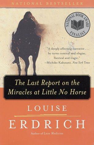Louise Erdrich: The Last Report on the Miracles at Little No Horse (Paperback, 2002, Harper Perennial)