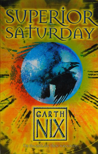 Garth Nix: Superior Saturday (2009, Galaxy)