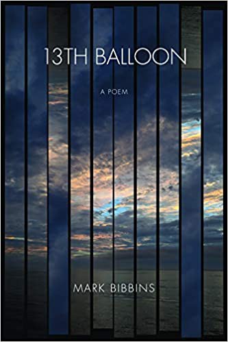 Mark Bibbins: Thirteenth Balloon (2020, Copper Canyon Press)