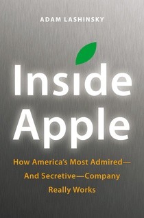 Adam Lashinsky: Inside Apple (Hardcover, 2012, Business Plus)