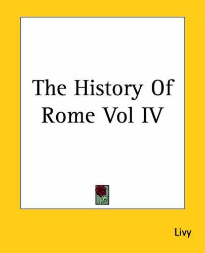 Titus Livius: The History Of Rome (Paperback, 2004, Kessinger Publishing)