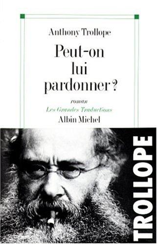 Anthony Trollope: Peut-on lui pardonner? (Paperback, French language, 2000, Albin Michel)