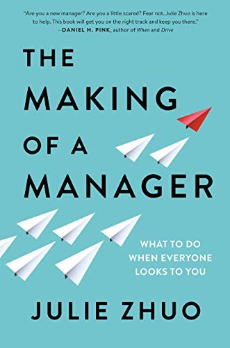 Julie Zhuo: The Making of a Manager (Paperback, 2019, Penguin Publishing Group)