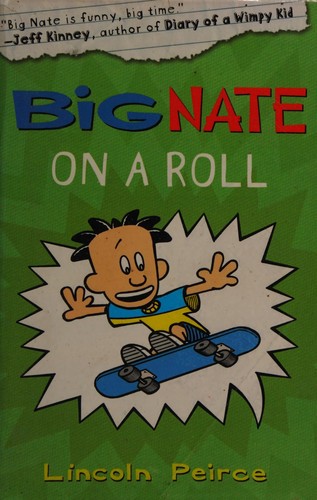Lincoln Peirce: Big Nate on a roll (2011, HarperCollins Children's)