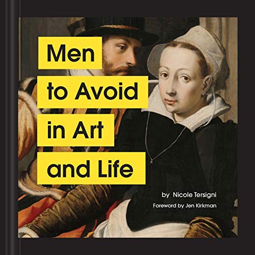 Nicole Tersigni, Jen Kirkman: Men to Avoid in Art and Life (Hardcover, 2020, Chronicle Books)