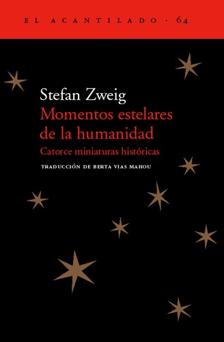 Stefan Zweig: Momentos Estelares de La Humanidad (Paperback, 2003, El Acantilado)