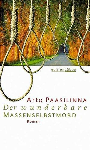 Arto Paasilinna: Der wunderbare Massenselbstmord. (Hardcover, German language, 2002, Lübbe)