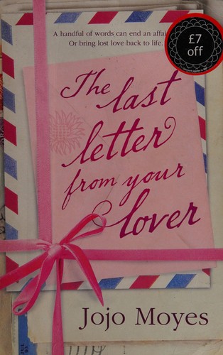 Jojo Moyes: The last letter from your lover (2010, Hodder & Stoughton)