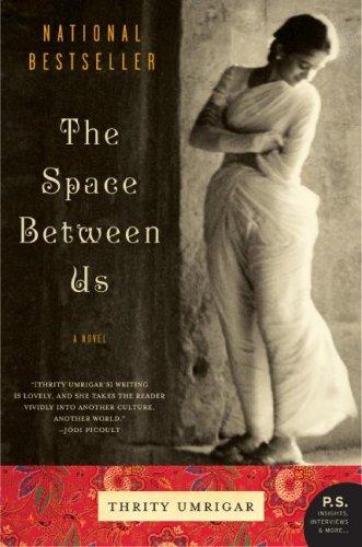 Thrity N. Umrigar: The Space Between Us (Paperback, 2007, Harper Perennial)