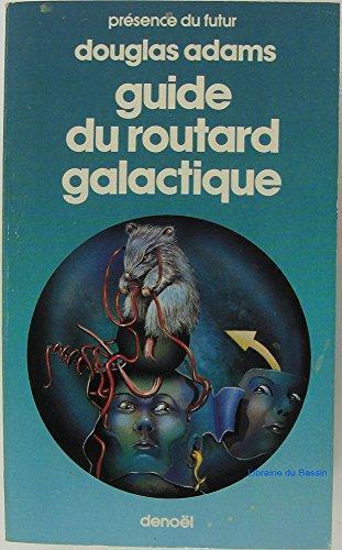 Douglas Adams: Le Guide du routard galactique (Paperback, French language, 1990, Denoël / Présence du futur)