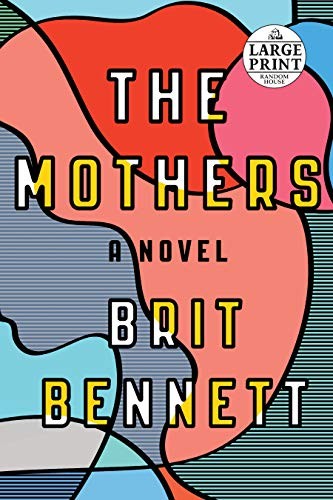 Brit Bennett: The Mothers: A Novel (Random House Large Print) (2016, Random House Large Print)