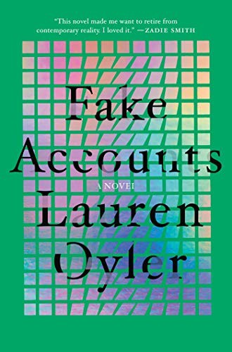 Lauren Oyler: Fake Accounts (2021, Catapult)