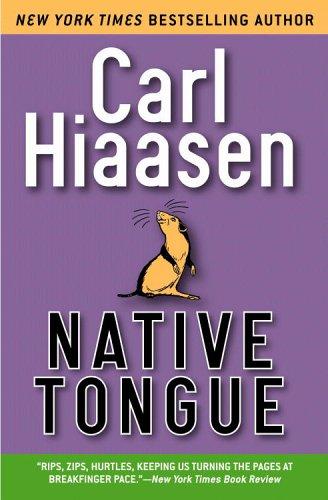 Carl Hiaasen: Native Tongue (2005, Grand Central Publishing)