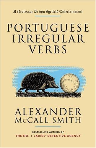 Alexander McCall Smith: Portuguese irregular verbs (2005, Anchor Books)