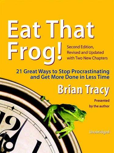 Brian Tracy: Eat That Frog! (2002, Berrett-Koehler Publishers)