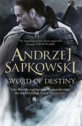Andrzej Sapkowski, David French: Sword of Destiny (2015, Gollancz)