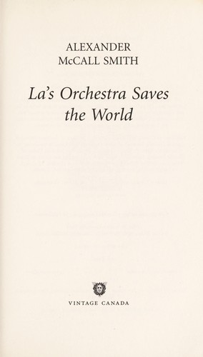 Alexander McCall Smith: La's orchestra saves the world (2009, Vintage Canada)