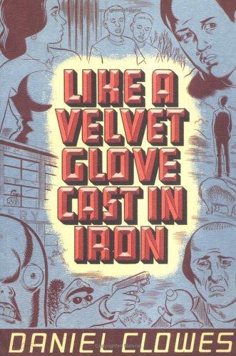 Daniel Clowes: Like a Velvet Glove Cast in Iron (Paperback, 1998, Fantagraphics Books)
