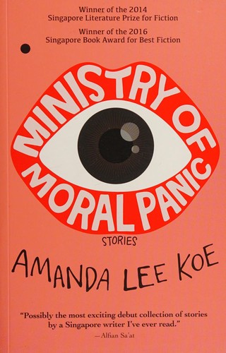 Amanda Koe Lee: Ministry of moral panic (2013, Epigram Books)