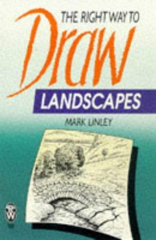 Mark Linley: The Right Ways to Draw Landscapes (Paperback, Elliot Right Way Books)
