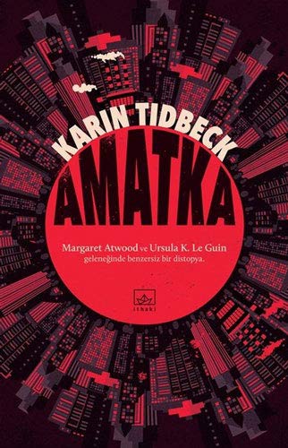 Karin Tidbeck: Amatka (Paperback, 2018, Ithaki Yayinlari)