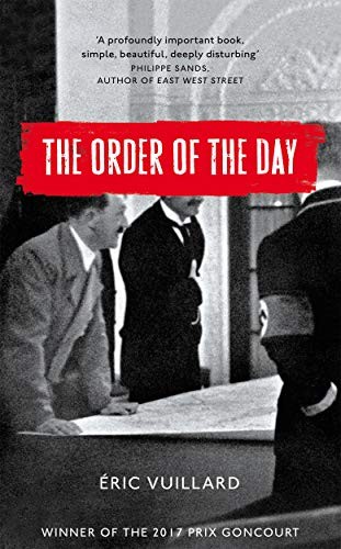 Eric Vuillard: Order Of The Day (Hardcover, 2019, Picador)