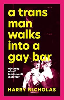Harry Nicholas: Trans Man Walks into a Gay Bar (2023, Kingsley Publishers, Jessica)