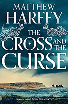 Matthew Harffy: Cross and the Curse (2017, Aria)