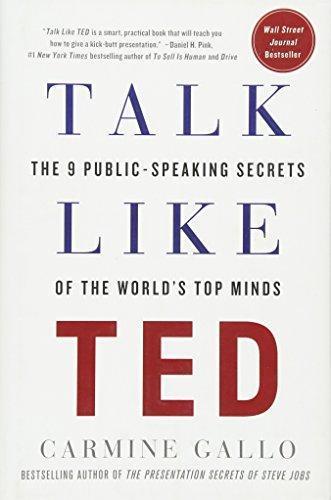 Carmine Gallo: Talk Like TED: The 9 Public-Speaking Secrets of the World's Top Minds (2014)