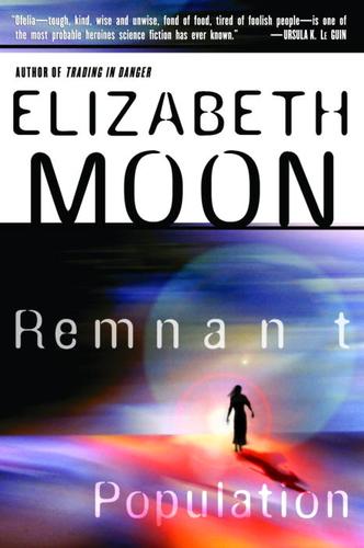 Elizabeth Moon: Trading in Danger & Remnant Population (EBook, 2003, Random House Publishing Group)